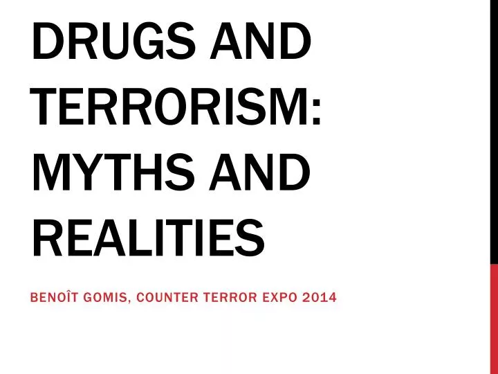 drugs and terrorism myths and realities