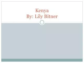 Kenya By: Lily Bitner