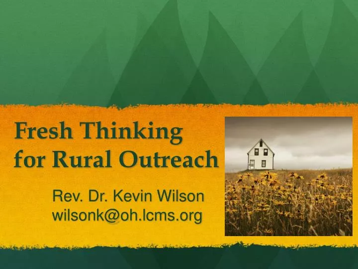 fresh thinking for rural outreach