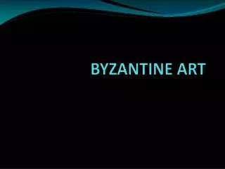 BYZANTINE ART