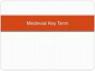 Medevial Key Term