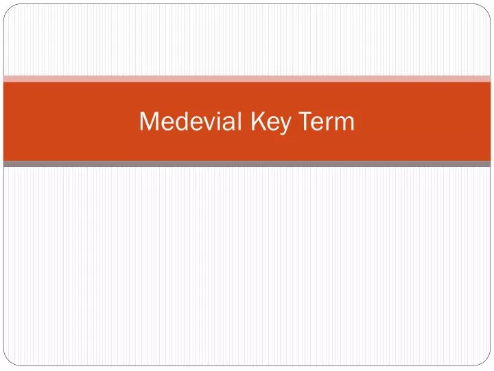 medevial key term