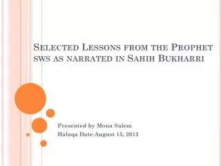Selected Lessons from the Prophet sws as narrated in Sahih Bukharri