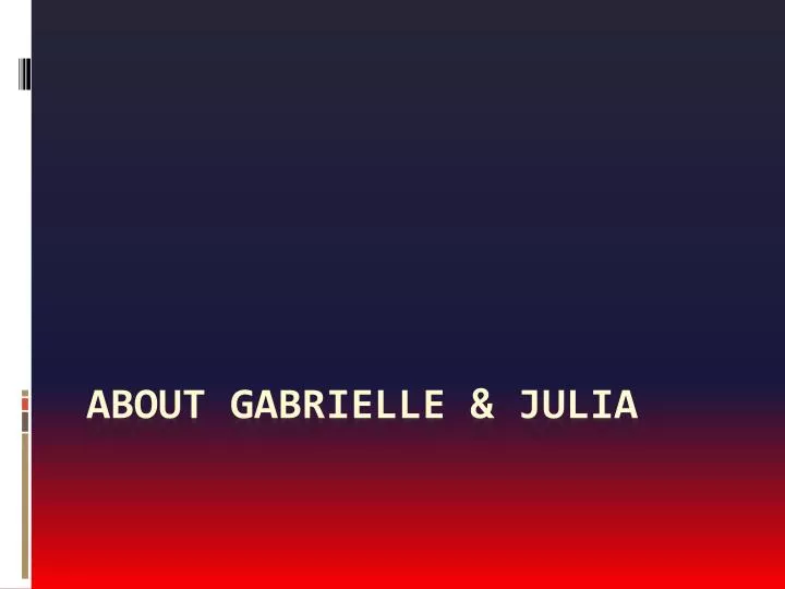 about gabrielle julia