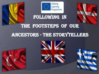 FOLLOWING IN THE FOOTSTEPS OF OUR ANCESTORS - THE STORYTELLERS