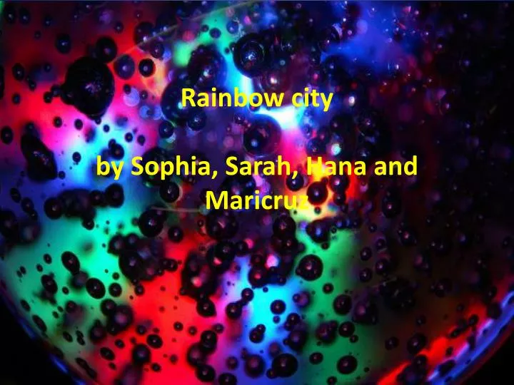 rainbow city by sophia sarah hana and maricruz