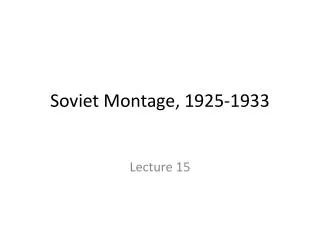 Soviet Montage, 1925-1933