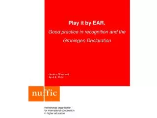 Play it by EAR. Good practice in recognition and the Groningen Declaration