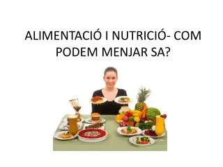 alimentaci i nutrici com podem menjar sa
