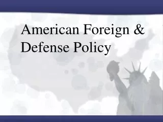 American Foreign &amp; Defense Policy