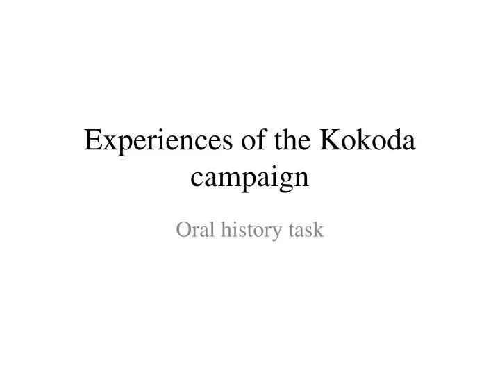 experiences of the k okoda campaign