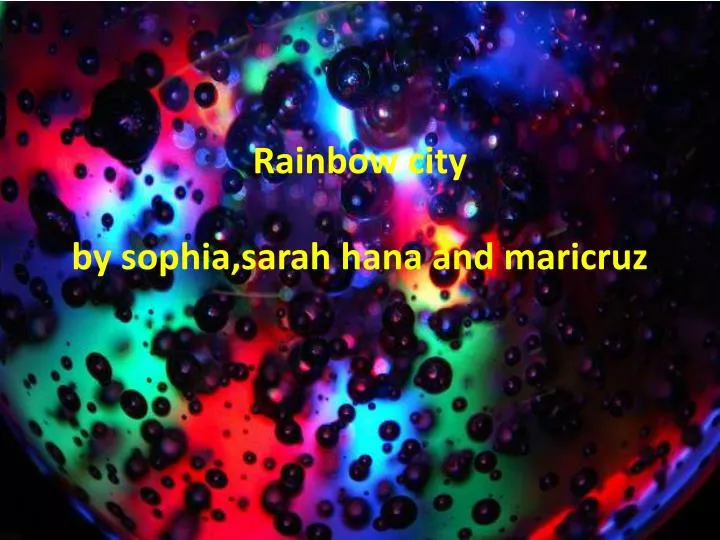 rainbow city by sophia sarah hana and maricruz