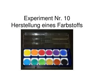 Experiment Nr. 10 Herstellung eines Farbstoffs