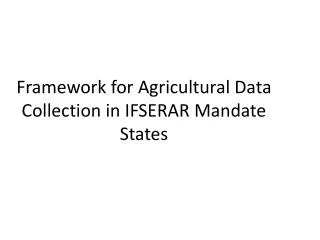 Framework for Agricultural Data Collection in IFSERAR Mandate States