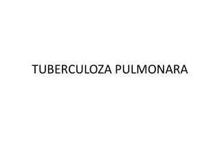 tuberculoza pulmonara
