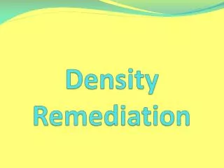 Density Remediation