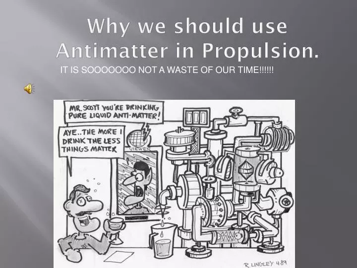 why we should use antimatter in propulsion