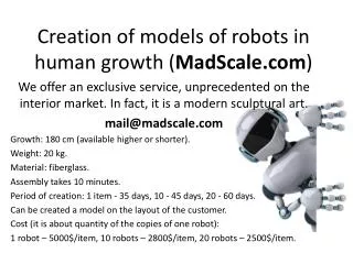 Creation of models of robots in human growth ( MadScale.com )
