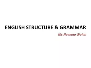 ENGLISH STRUCTURE &amp; GRAMMAR