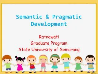 Semantic &amp; Pragmatic Development