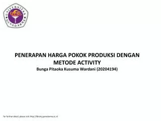 PENERAPAN HARGA POKOK PRODUKSI DENGAN METODE ACTIVITY Bunga Pitaoka Kusuma Wardani (20204194)