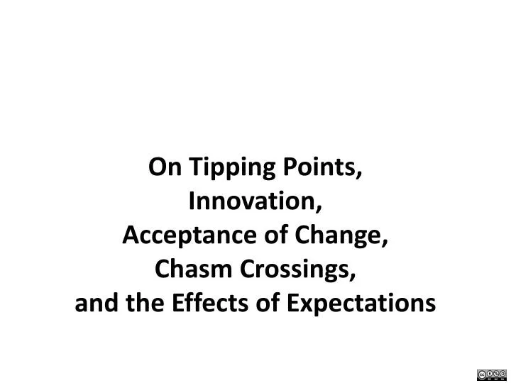on tipping points innovation acceptance of change chasm crossings and the effects of expectations