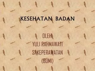 KESEHATAN BADAN