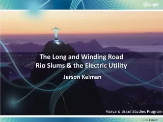 The Long and Winding Road Rio Slums &amp; the Electric Utility Jerson Kelman