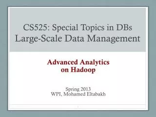 CS525: Special Topics in DBs Large-Scale Data Management