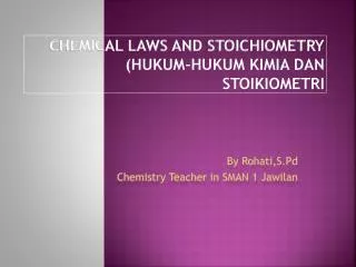 CHEMICAL LAWS AND STOICHIOMETRY (HUKUM-HUKUM KIMIA dan STOIKIOMETRI