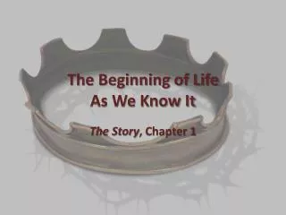 The Beginning of Life As We Know It