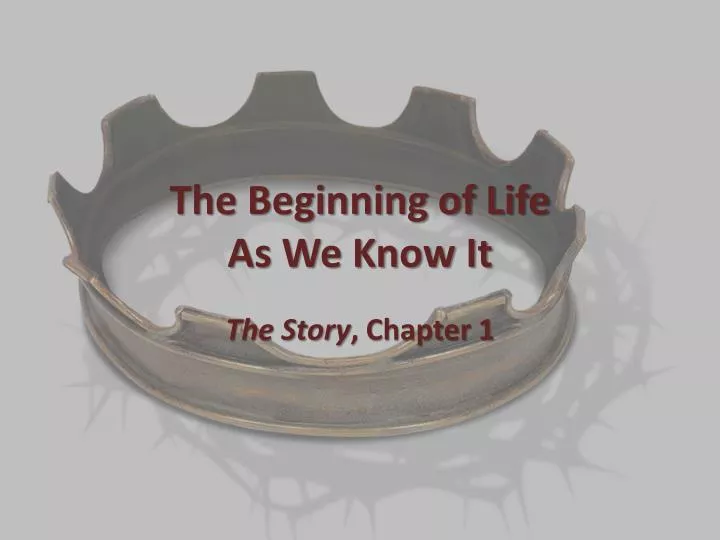 the beginning of life as we know it