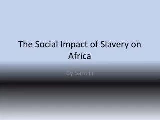 The Social Impact of Slavery on Africa