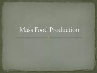 Mass Food Production