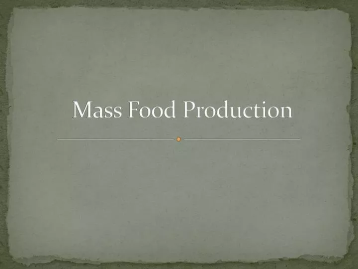 mass food production
