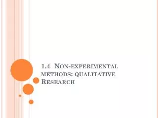 1.4 Non-experimental methods: qualitative Research