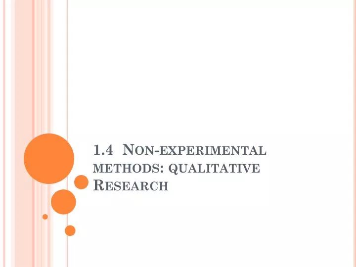 1 4 non experimental methods qualitative research