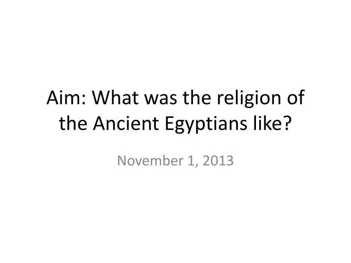 aim what was the religion of the ancient egyptians like