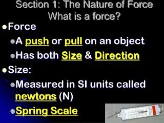 Section 1: The Nature of Force What is a force?