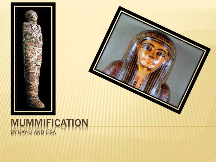 mummification by kay li and lisa