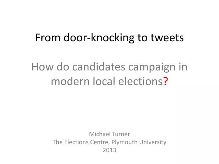 from door knocking to tweets how do candidates campaign in modern local elections