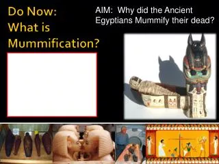 Do Now: What is Mummification?