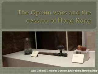 The Opium wars and the cession of Hong Kong