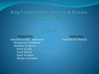 King Fahad Cardio. Surgery &amp; Disease center Project Group.1