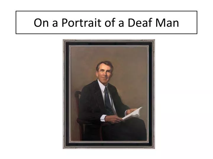 on a portrait of a deaf man