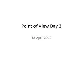 Point of View Day 2