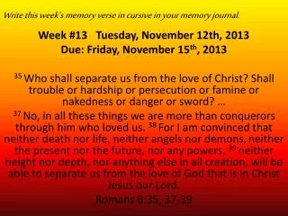 Write this week’s memory verse in cursive in your memory journal.
