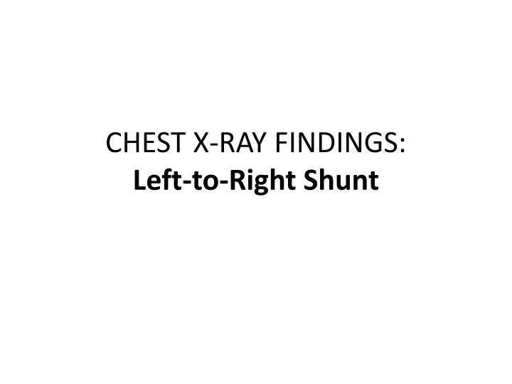 chest x ray findings left to right shunt