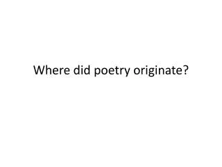 Where did poetry originate?