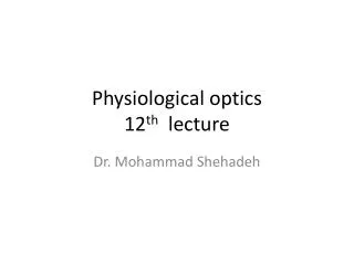 Physiological optics 12 th lecture